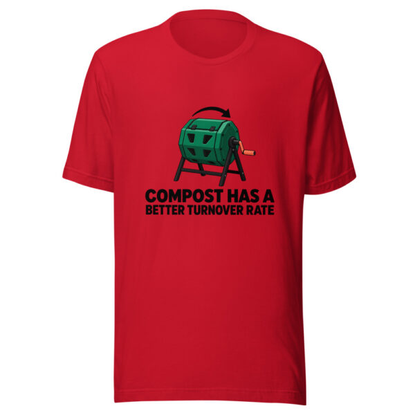 Compost Has A Better Turnover Rate Graphic Tee mockup 8