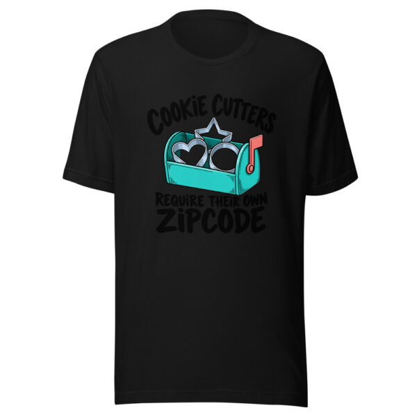 Cookie Cutters Require Their Own Zipcode Graphic Tee mockup 4 Cookie Cutters Require Their Own Zipcode Graphic Tee mockup 4