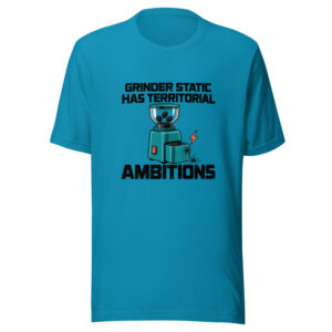 Grinder Static Has Territorial Ambitions Graphic Tee front view