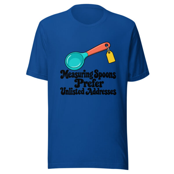 Measuring Spoons Prefer Unlisted Addresses Graphic Tee mockup 3