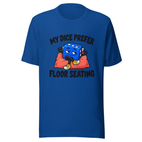 My Dice Prefer Floor Seating Graphic Tee mockup 3