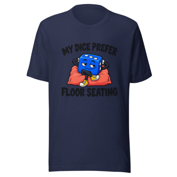 My Dice Prefer Floor Seating Graphic Tee mockup 6