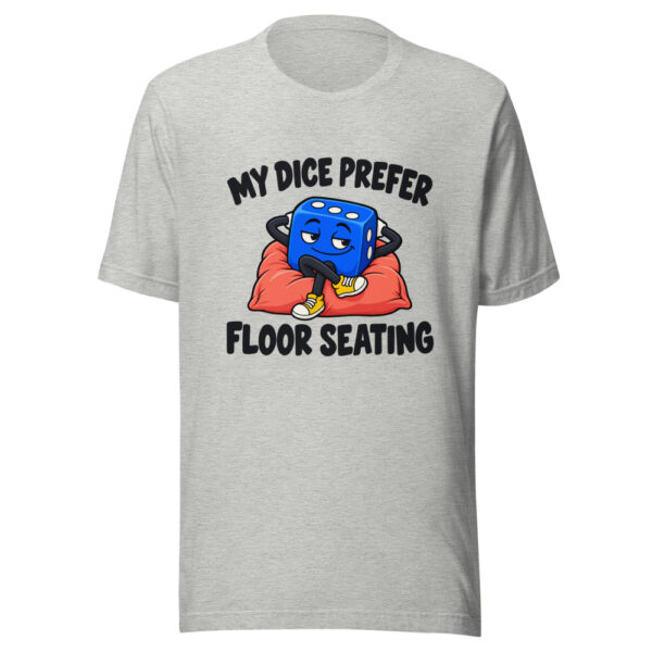 My Dice Prefer Floor Seating Graphic Tee mockup 7