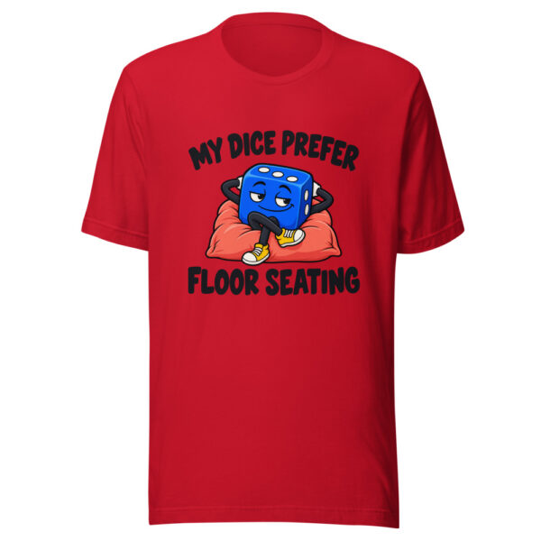 My Dice Prefer Floor Seating Graphic Tee mockup 8