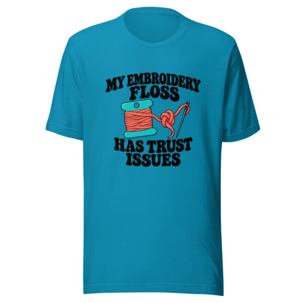 My Embroidery Floss Has Trust Issues Graphic Tee mockup 1 My Embroidery Floss Has Trust Issues Graphic Tee front view