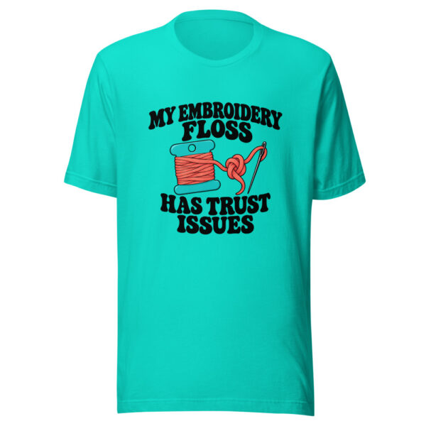 My Embroidery Floss Has Trust Issues Graphic Tee mockup 2 My Embroidery Floss Has Trust Issues Graphic Tee mockup 2