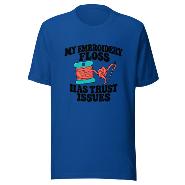 My Embroidery Floss Has Trust Issues Graphic Tee mockup 3 My Embroidery Floss Has Trust Issues Graphic Tee mockup 3
