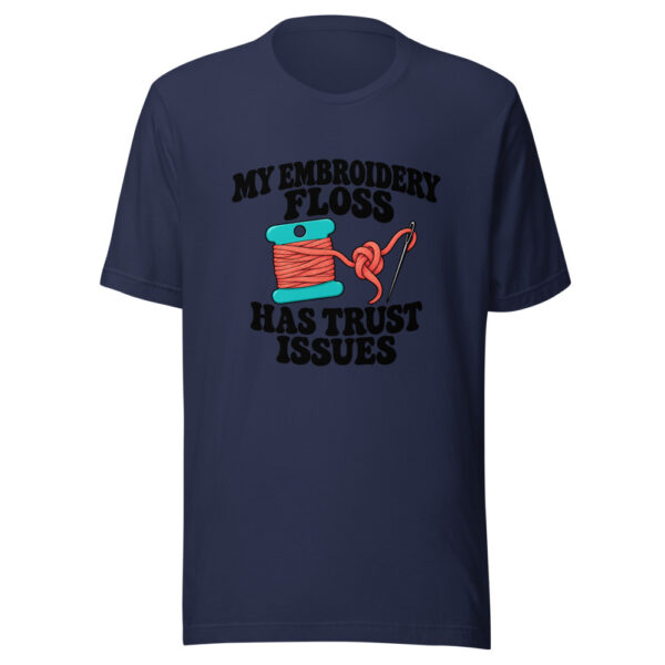 My Embroidery Floss Has Trust Issues Graphic Tee mockup 6 My Embroidery Floss Has Trust Issues Graphic Tee mockup 6