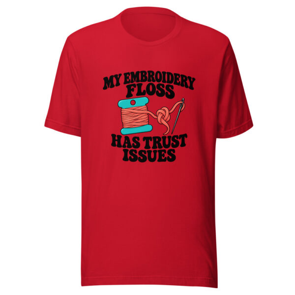 My Embroidery Floss Has Trust Issues Graphic Tee mockup 8 My Embroidery Floss Has Trust Issues Graphic Tee mockup 8