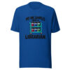 My Ink Samples Need A Librarian Graphic Tee front view