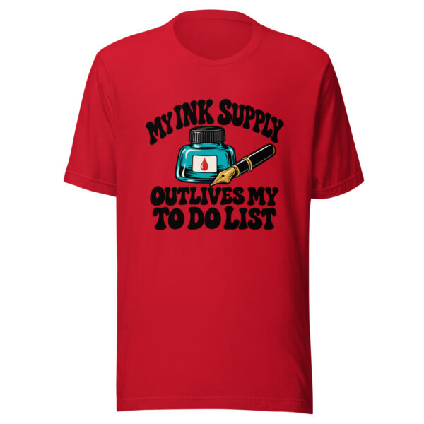 My Ink Supply Outlives My To Do List Graphic Tee mockup 1 My Ink Supply Outlives My To Do List Graphic Tee front view