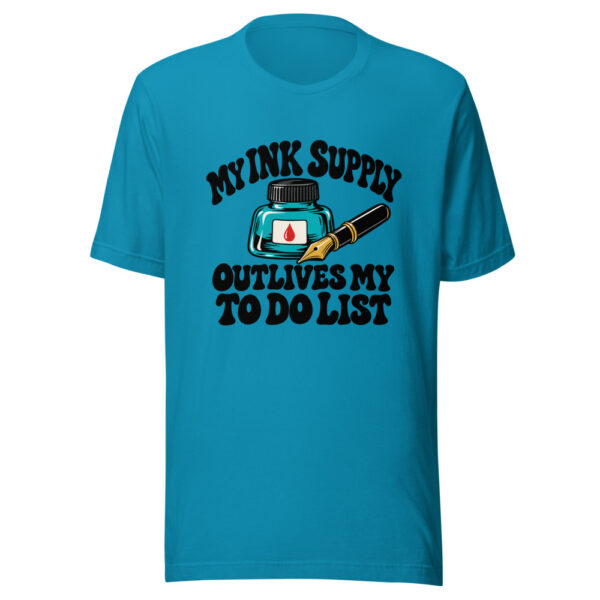 My Ink Supply Outlives My To Do List Graphic Tee mockup 2 My Ink Supply Outlives My To Do List Graphic Tee mockup 2