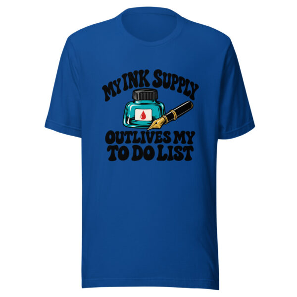 My Ink Supply Outlives My To Do List Graphic Tee mockup 4 My Ink Supply Outlives My To Do List Graphic Tee mockup 4