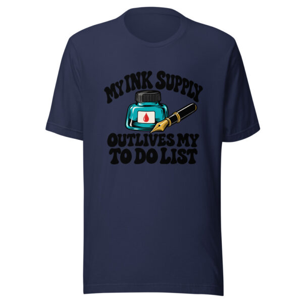 My Ink Supply Outlives My To Do List Graphic Tee mockup 7 My Ink Supply Outlives My To Do List Graphic Tee mockup 7