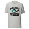 My Ink Supply Outlives My To Do List Graphic Tee mockup 8 My Ink Supply Outlives My To Do List Graphic Tee mockup 8