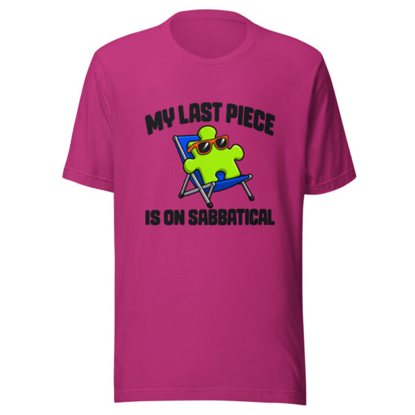 My Last Piece Is On Sabbatical Graphic Tee mockup 3