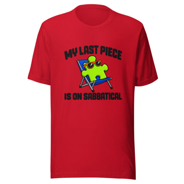 My Last Piece Is On Sabbatical Graphic Tee mockup 8