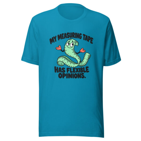 My Measuring Tape Has Flexible Opinions Graphic Tee mockup 2