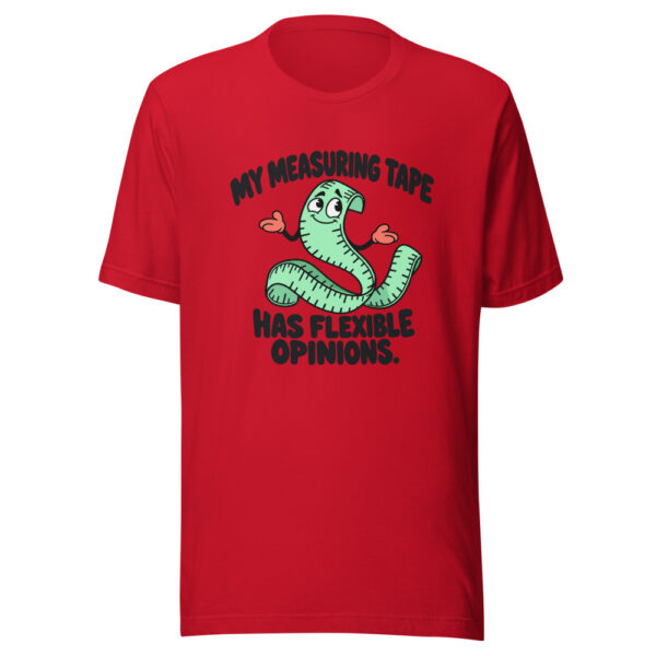 My Measuring Tape Has Flexible Opinions Graphic Tee mockup 8