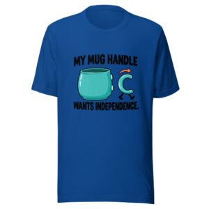 My Mug Handle Wants Independence front view