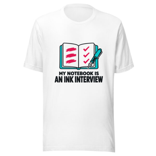 My Notebook Is An Ink Interview Graphic Tee mockup 5 My Notebook Is An Ink Interview Graphic Tee mockup 5