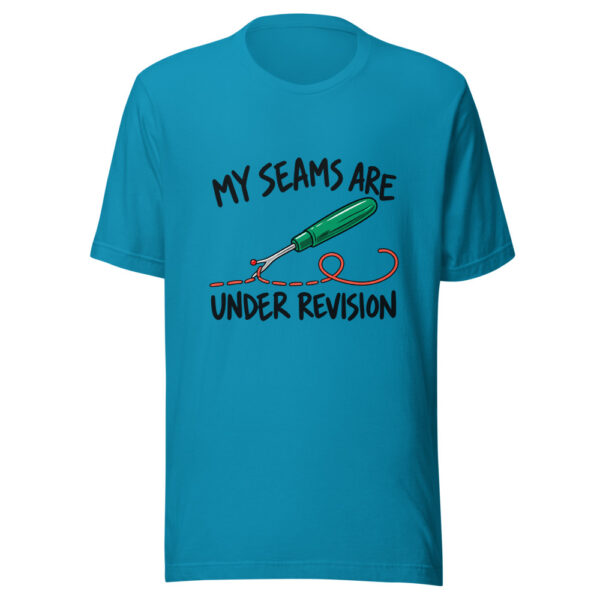My Seams Are Under Revision Graphic Tee front view