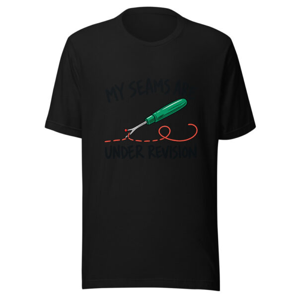 My Seams Are Under Revision Graphic Tee mockup 4