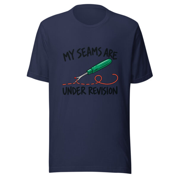 My Seams Are Under Revision Graphic Tee mockup 6