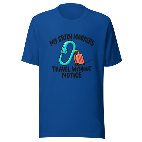 My Stitch Markers Travel Without Notice Graphic Tee mockup 3