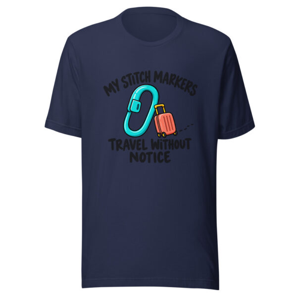 My Stitch Markers Travel Without Notice Graphic Tee mockup 6
