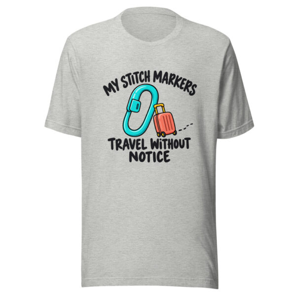 My Stitch Markers Travel Without Notice Graphic Tee mockup 7