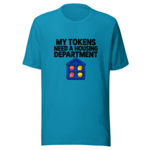 My Tokens Need A Housing Department Graphic Tee front view