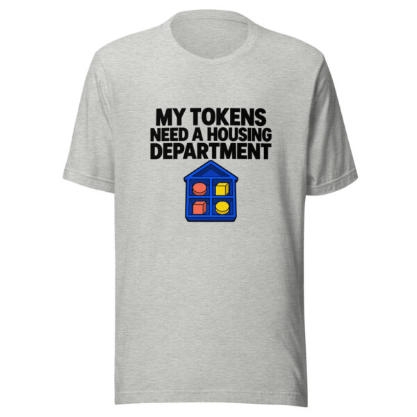 My Tokens Need A Housing Department Graphic Tee mockup 7