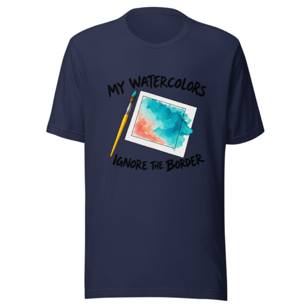 My Watercolors Ignore The Border Graphic Tee mockup 6 My Watercolors Ignore The Border Graphic Tee mockup 6