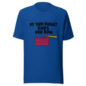 My Yarn Budget Ends Mid Row Graphic Tee front view