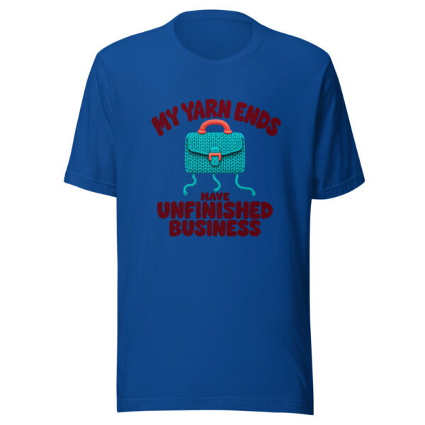 My Yarn Ends Have Unfinished Business Graphic Tee mockup 3
