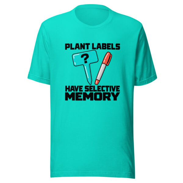 Plant Labels Have Selective Memory Graphic Tee mockup 2