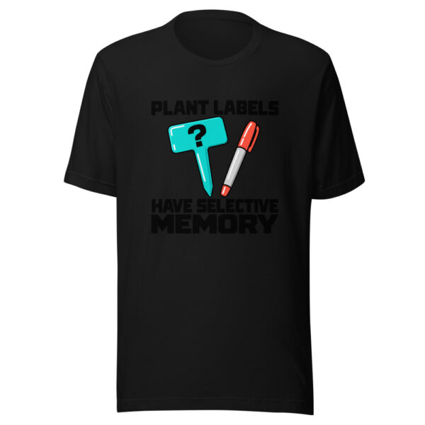Plant Labels Have Selective Memory Graphic Tee mockup 4