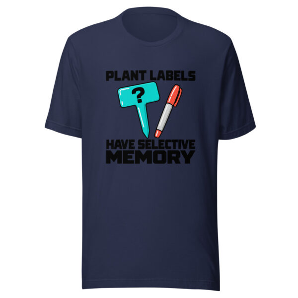 Plant Labels Have Selective Memory Graphic Tee mockup 6