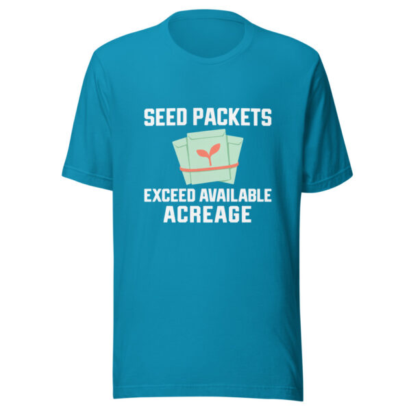 Seed Packets Exceed Available Acreage Graphic Tee mockup 2