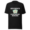 Seed Packets Exceed Available Acreage Graphic Tee mockup 4