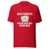 Seed Packets Exceed Available Acreage Graphic Tee mockup 8