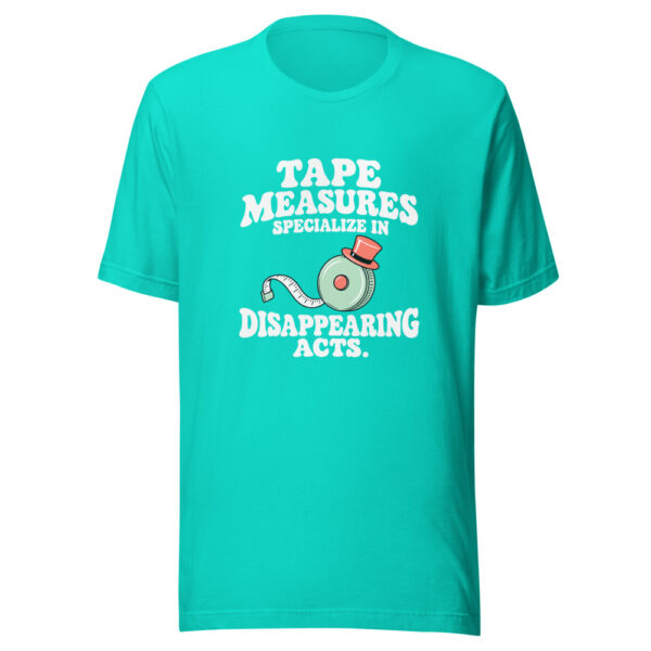Tape Measures Specialize In Disappearing Acts Graphic Tee mockup 2 Tape Measures Specialize In Disappearing Acts Graphic Tee mockup 2