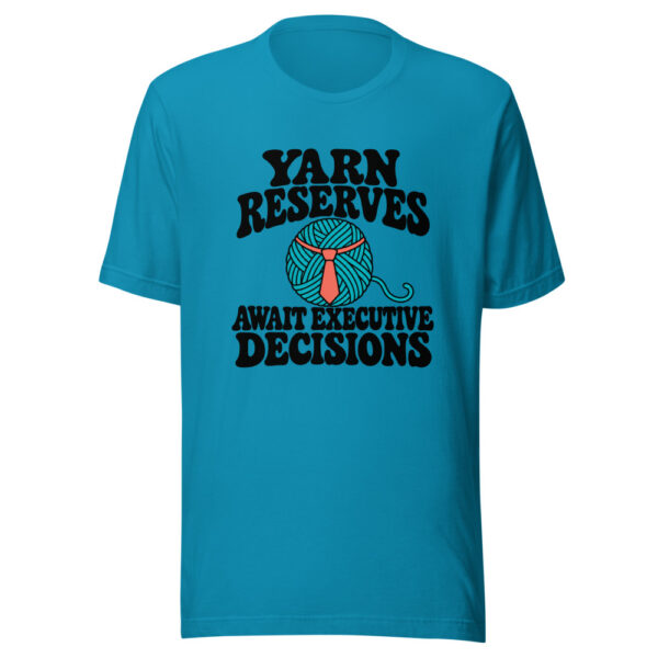 Yarn Reserves Await Executive Decisions Graphic Tee mockup 2